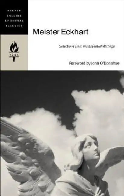 Meister Eckhart: Selections from His Essential Writings by Meister Eckhart