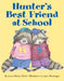 Hunter's Best Friend at School by Laura Malone Elliott