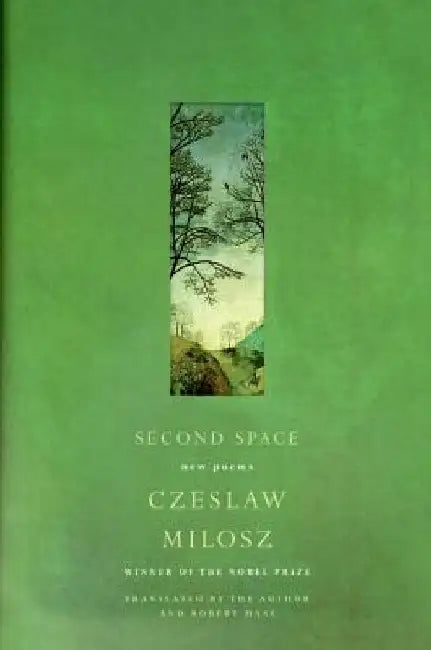 Second Space: New Poems by Czeslaw Milosz
