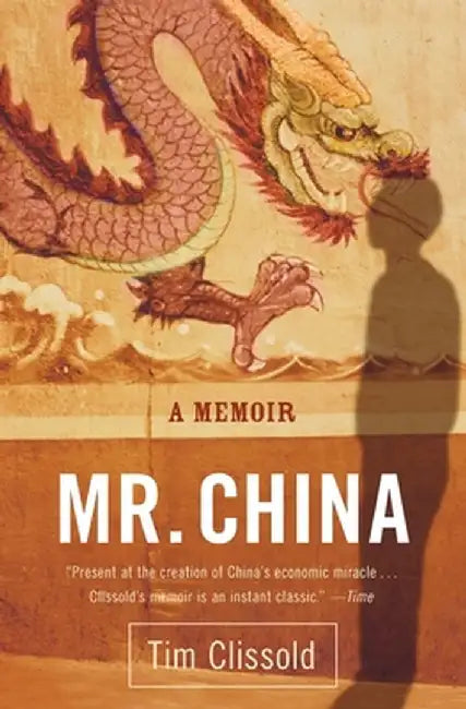 Mr. China: A Memoir by Tim Clissold