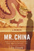 Mr. China: A Memoir by Tim Clissold