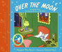 Over the Moon: A Collection of First Books; Goodnight Moon, the Runaway Bunny, and My World by Margaret Wise Brown