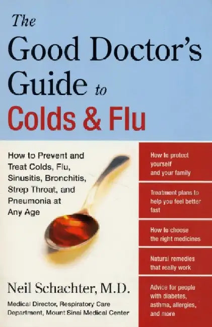 The Good Doctor's Guide to Colds and Flu by Neil Schachter