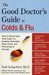 The Good Doctor's Guide to Colds and Flu by Neil Schachter