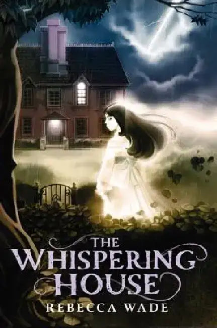 The Whispering House by Rebecca Wade
