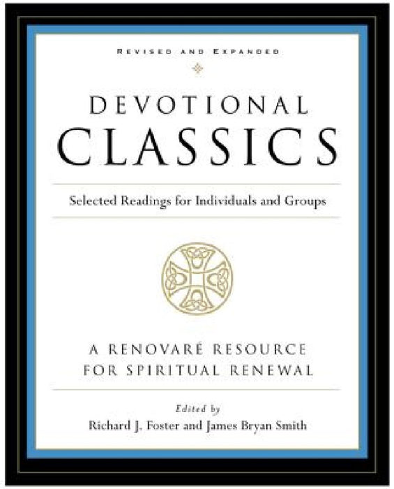 Devotional Classics: Selected Readings for Individuals and Groups
