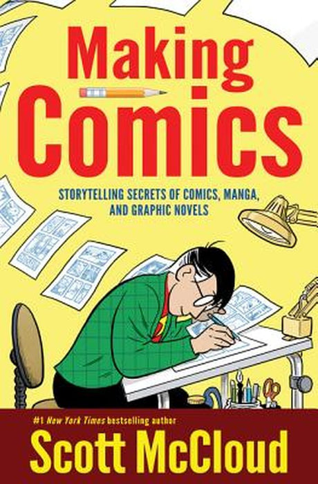 Making Comics: Storytelling Secrets of Comics, Manga and Graphic Novels by Scott McCloud