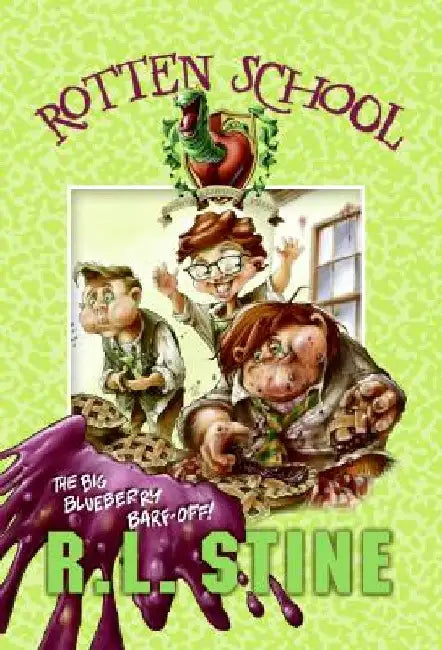Rotten School #1: The Big Blueberry Barf-Off! by R. L. Stine