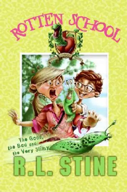 Rotten School #3: The Good, the Bad and the Very Slimy by R. L. Stine