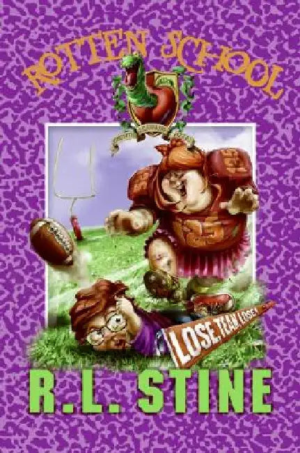 Rotten School #4: Lose, Team, Lose! by R. L. Stine
