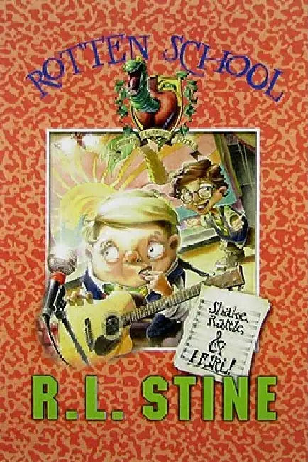Rotten School #5: Shake, Rattle, and Hurl! by R. L. Stine