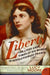 Liberty: The Lives and Times of Six Women in Revolutionary France by Lucy Moore