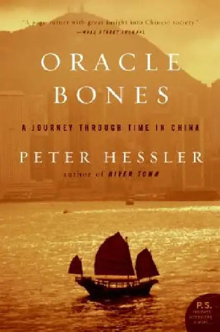 Oracle Bones: A Journey Through Time in China by Peter Hessler