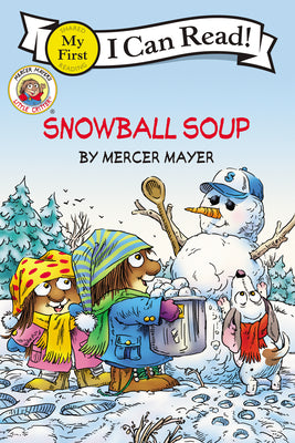 Snowball Soup: Snowball Soup by Mercer Mayer