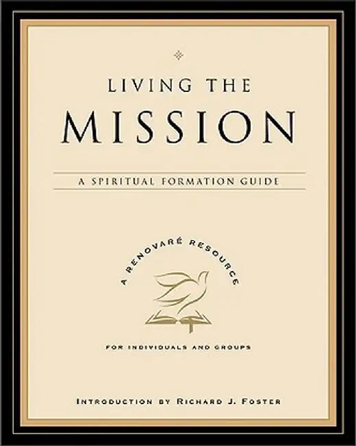 Living the Mission: A Spiritual Formation Guide by Renovare