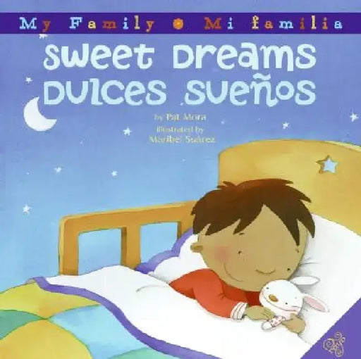 Sweet Dreams/Dulces Suenos: Bilingual English-Spanish by Pat Mora