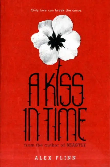 A Kiss in Time by Alex Flinn