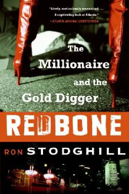 Redbone: The Millionaire and the Gold Digger by Ron Stodghill