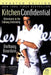 Kitchen Confidential: Adventures in the Culinary Underbelly by Anthony Bourdain