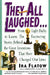 They All Laughed...: From Light Bulbs to Lasers: The Fascinating Stories Behind the Great Inventions by Ira Flatow