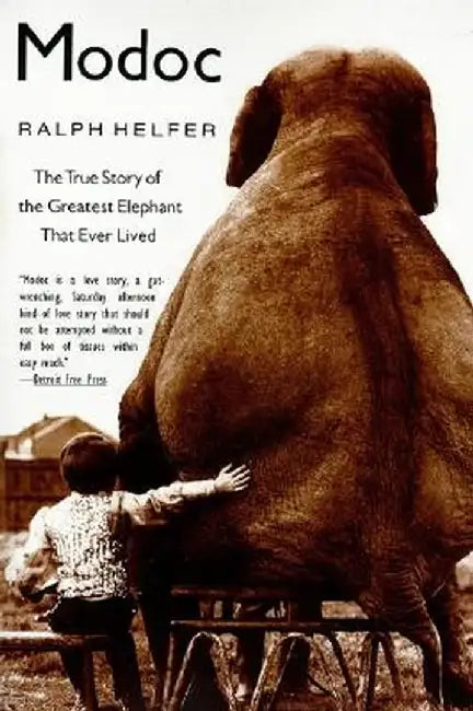 Modoc: The True Story of the Greatest Elephant That Ever Lived by Ralph Helfer