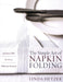 The Simple Art of Napkin Folding: 94 Fancy Folds for Every Tabletop Occasion by Linda Hetzer