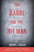 The Rabbi and the Hit Man: A True Tale of Murder, Passion, and Shattered Faith by Arthur J. Magida