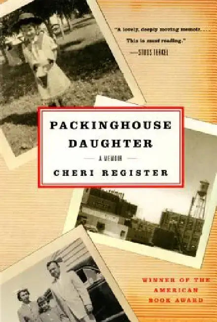 Packinghouse Daughter: A Memoir by Cheri Register