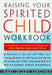 Raising Your Spirited Child Workbook by Mary Sheedy Kurcinka