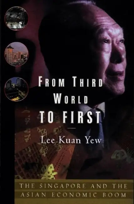 From Third World to First by Lee Kuan Yew
