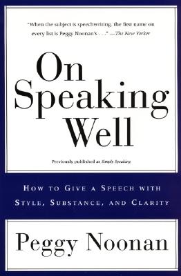 On Speaking Well by Peggy Noonan