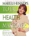 Marilu Henner's Total Health Makeover by Marilu Henner