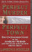 Perfect Murder, Perfect Town: The Uncensored Story of the JonBenet Murder and the Grand Jury's Search for the Truth by Lawrence Schiller
