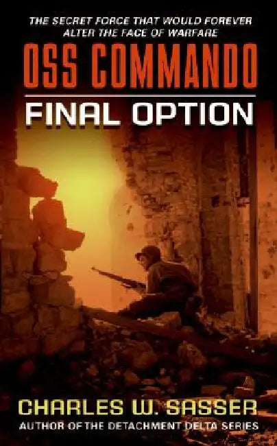 OSS Commando: Final Option by Charles Sasser