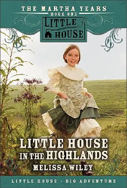 Little House in the Highlands by Melissa Wiley