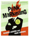 Punk Marketing: Get Off Your Ass and Join the Revolution by Richard Laermer