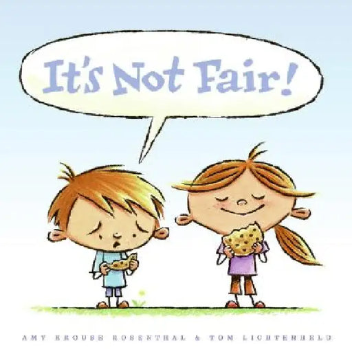 It's Not Fair! by Amy Krouse Rosenthal
