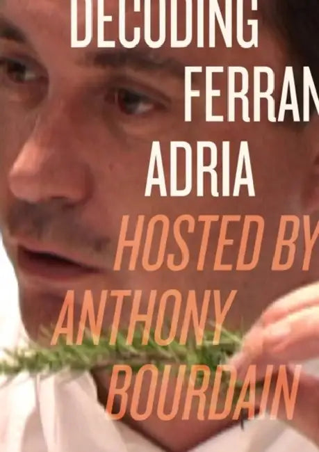Decoding Ferran Adria DVD: Hosted by Anthony Bourdain by Anthony Bourdain