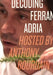 Decoding Ferran Adria DVD: Hosted by Anthony Bourdain by Anthony Bourdain