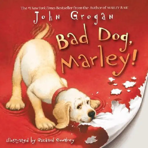 Bad Dog, Marley! by John Grogan, Richard Cowdrey