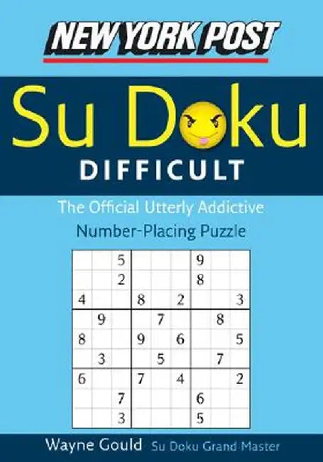 New York Post Difficult Su Doku: The Official Utterly Adictive Number-Placing Puzzle by Wayne Gould
