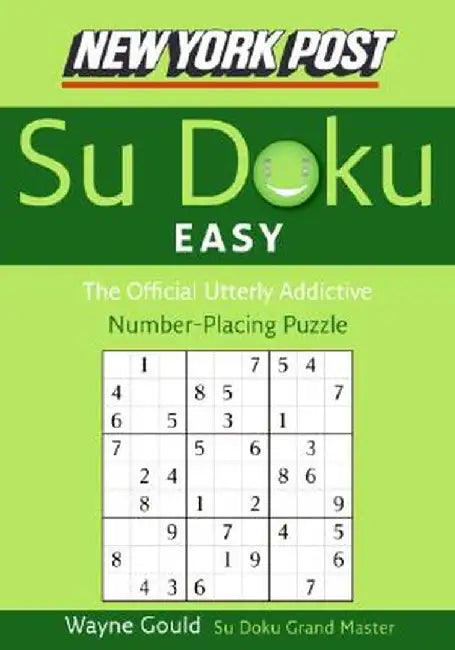 New York Post Easy Su Doku: The Official Utterly Addictive Number-Placing Puzzle by Wayne Gould