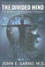 The Divided Mind: The Epidemic of Mindbody Disorders by John E. Sarno