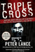 Triple Cross: How Bin Laden's Master Spy Penetrated the Cia, the Green Berets, and the FBI by Peter Lance