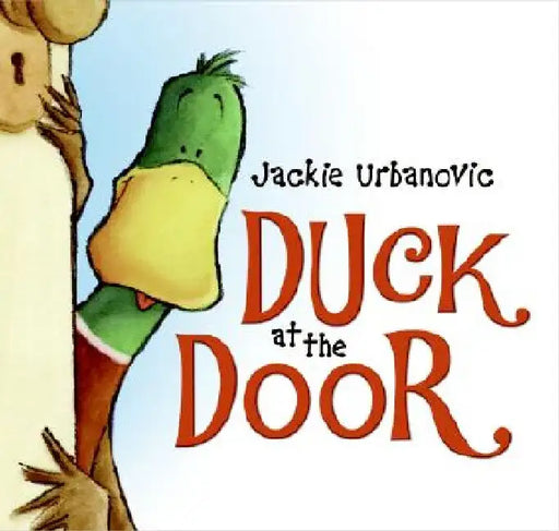 Duck at the Door: An Easter and Springtime Book for Kids by Jackie Urbanovic