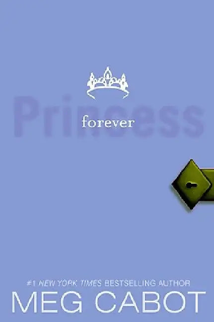The Princess Diaries, Volume X: Forever Princess by Meg Cabot