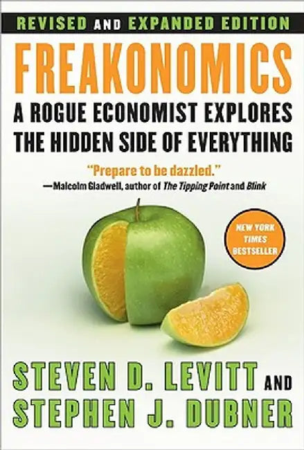 Freakonomics REV Ed: A Rogue Economist Explores the Hidden Side of Everything by Steven D. Levitt