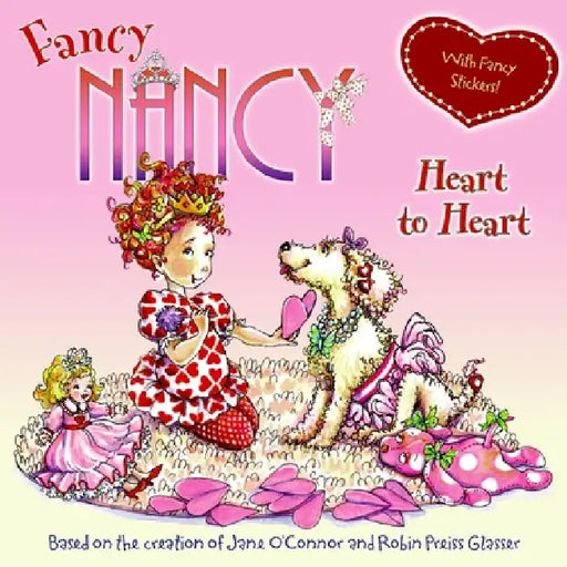 Fancy Nancy: Heart to Heart [With Sticker(s)] by Jane O'Connor