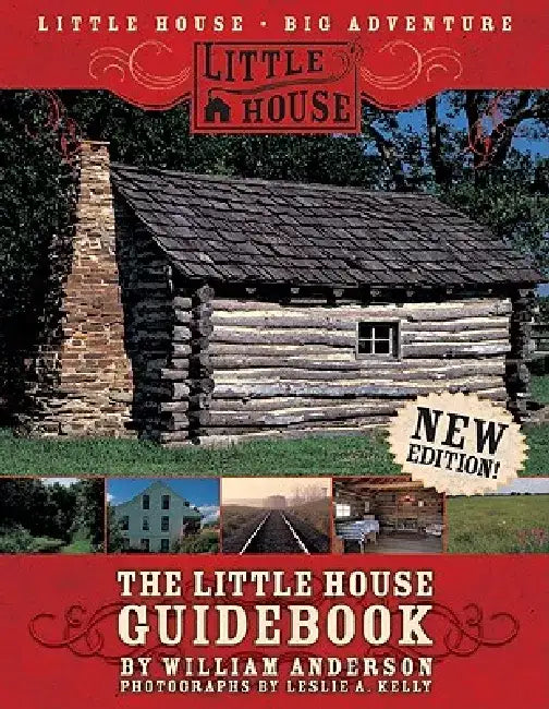 The Little House Guidebook: New Edition! by William Anderson