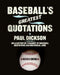 Baseball's Greatest Quotations Rev. Ed.: An Illustrated Treasury of Baseball Quotations and Historical Lore (Revised) by Paul Dickson
